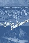 The Colts' Baltimore: A City and Its Love Affair in the 1950s