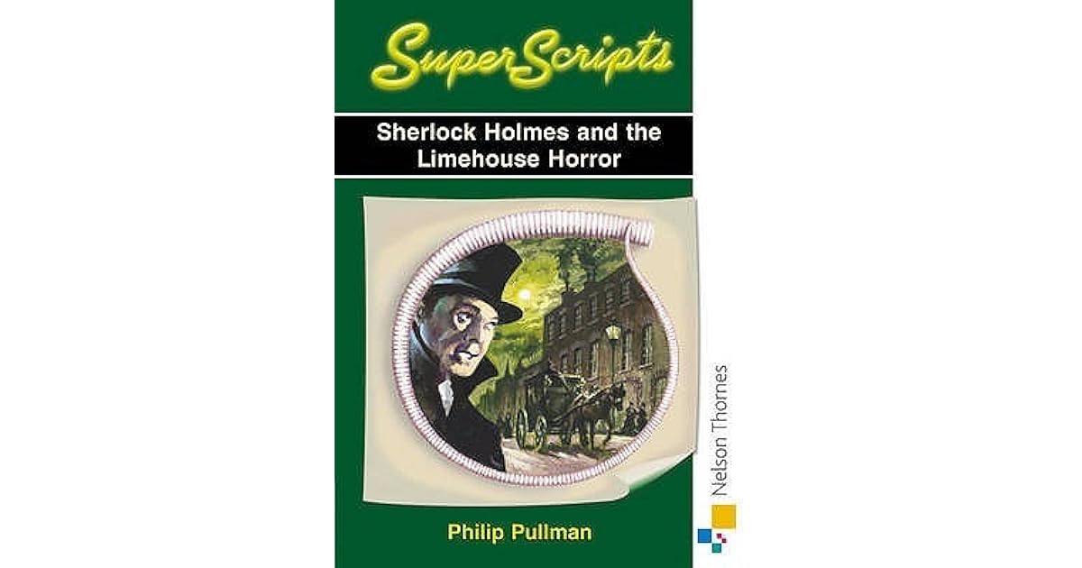 Sherlock Holmes and the Limehouse Horror by Philip Pullman