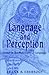 Language and Perception: Essays in the Philosophy of Language: Second Edition