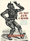 Jump Jim Crow by W.T. Lhamon Jr.