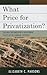 What Price for Privatization?: Cultural Encounter with Development Policy on the Zambian Copperbelt