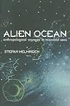 Alien Ocean: Anth...
