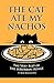 The Cat Ate My Nachos: The Very Best of the Suburban Fringe