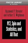 PCT, Spin and Statistics, and All That