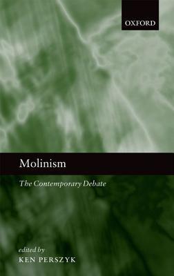 Molinism: The Contemporary Debate (Hardcover)