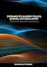 Probability, Markov Chains, Queues, and Simulation: The Mathematical Basis of Performance Modeling