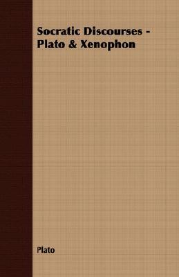 Socratic Discourses: Plato & Xenophon (Paperback)