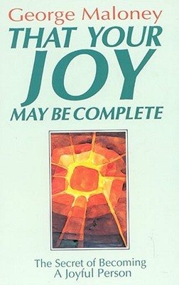 That Your Joy May Be Complete: The Secret of Becoming a Joyful Person (Paperback)