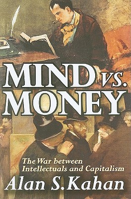 Mind vs. Money: The War Between Intellectuals and Capitalism (Hardcover)