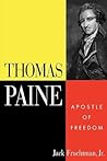 Thomas Paine: Apostle of Freedom Thomas Paine: Apostle of Freedom