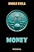 Money (Les Rougon-Macquart, #18)