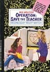 Wednesday Night Match (Operation: Save the Teacher) Wednesday Night Match (Operation: Save the Teacher)