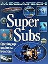 Super Subs: Exploring the Deep Sea (Megatech)