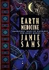 Earth Medicine: Ancestor's Ways of Harmony for Many Moons
