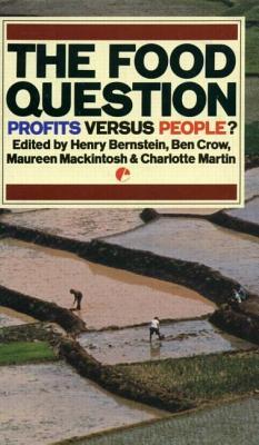 The Food Question: Profits Versus People (Earthscan Original)