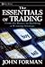 The Essentials of Trading :...