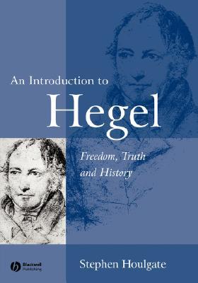 An Introduction to Hegel: Freedom, Truth and History (Paperback)