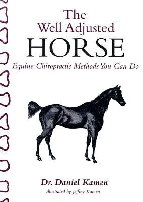 The Well Adjusted Horse: Equine Chiropractic Methods You Can Do (Paperback)