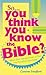 So You Think You Know the Bible? by Various