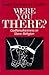 Were You There?: Godforsakenness in Slave Religion (Bishop Henry McNeal Turner/Sojourner Truth Series in Black Religion)