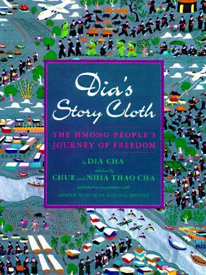 Dia's Story Cloth: The Hmong People's Journey of Freedom