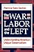 The War on Labor and the Left: Understanding America's Unique Conservatism