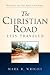 The Christian Road Less Traveled by Mark Robinson Wright