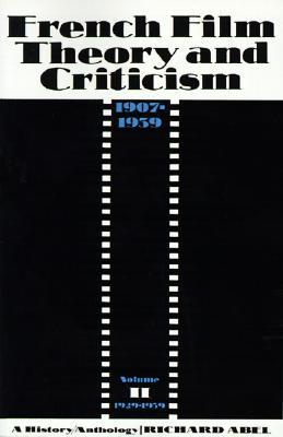 French Film Theory and Criticism: A History/Anthology, 1907-1939. Volume 2: 1929-1939 (French Film Theory & Criticism)