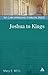 Joshua to Kings: History, Story, Theology (T&T Clark Approaches to Biblical Studies)
