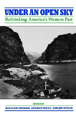 Under an Open Sky: Rethinking America's Western Past (Paperback)