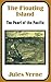 The Floating Island: The Pearl of the Pacific