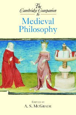 The Cambridge Companion to Medieval Philosophy (Cambridge Companions to Philosophy)