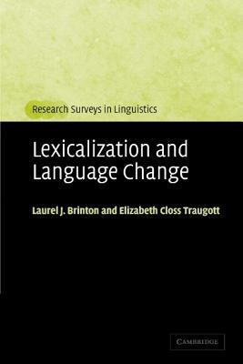 Lexicalization and Language Change (Research Surveys in Linguistics)