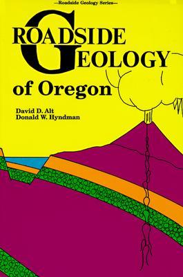 Roadside Geology of Oregon (Roadside Geology Series)