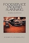 Foodservice Facilities Planning, 3rd Edition Foodservice Facilities Planning, 3rd Edition