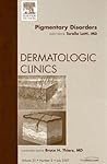 Pigmentary Disorders, An Issue of Dermatologic Clinics (Volume 25-3) (The Clinics: Dermatology, Volume 25-3)