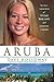 Aruba: The Tragic Untold St...