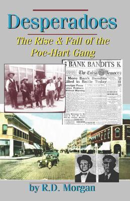 Desperadoes: The Rist & Fall Of The Poe-Hart Gang (Paperback)