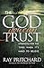 The God You Can Trust by Ray Pritchard The God You Can Trust by Ray Pritchard
