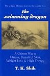 SWIMMING DRAGON: A Chinese Way to Fitness, Beautiful Skin, Weight Loss, and High Energy