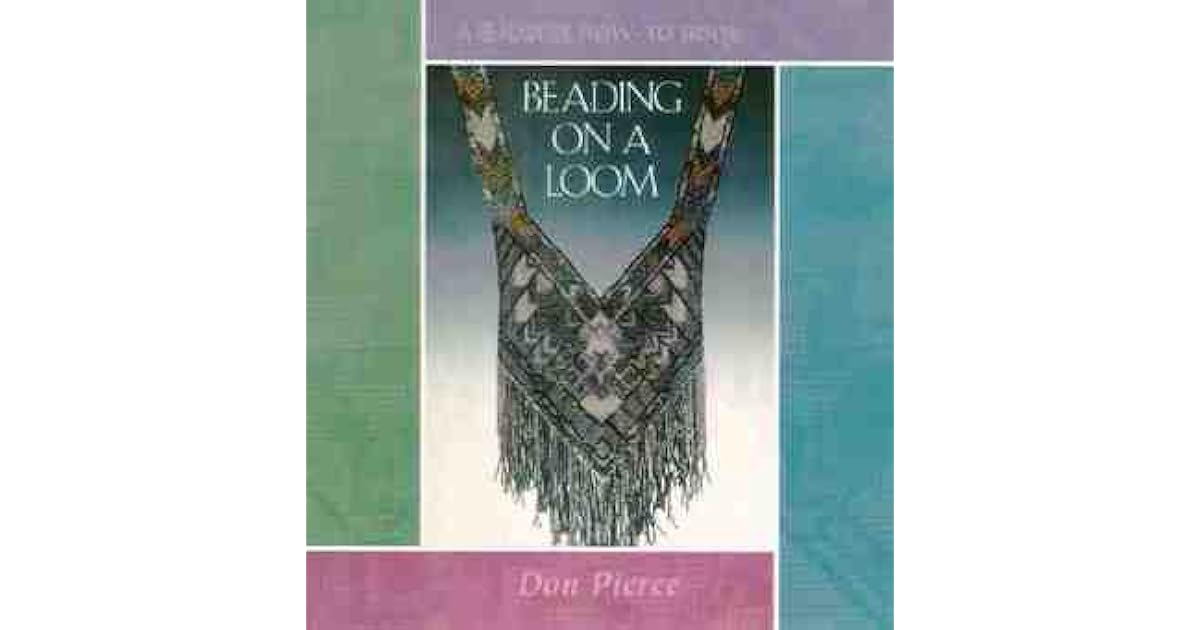Beading On A Loom By Don Pierce