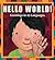 Hello World!: Greetings in 43 Languages. Manja Stojic