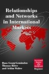 Relationships and Networks in International Markets (International Business and Management)