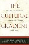 The Cultural Gradient: The Transmission of Ideas in Europe, 1789D1991