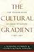 The Cultural Gradient by Catherine Evtuhov