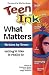 Teen Ink: What Matters (Tee...