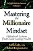 Mastering the Millionaire Mindset