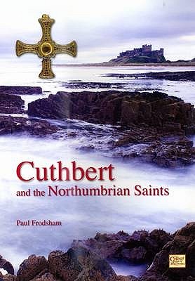 Cuthbert and the Northumbrian Saints (Paperback)