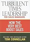 Turbulent Times Leadership for Sales Managers: How the Very Best Boost Sales