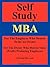 Self Study MBA: For The Employee Who Desires To Be An Owner: For The Owner Who Desires Value (Profit) Producing Employees